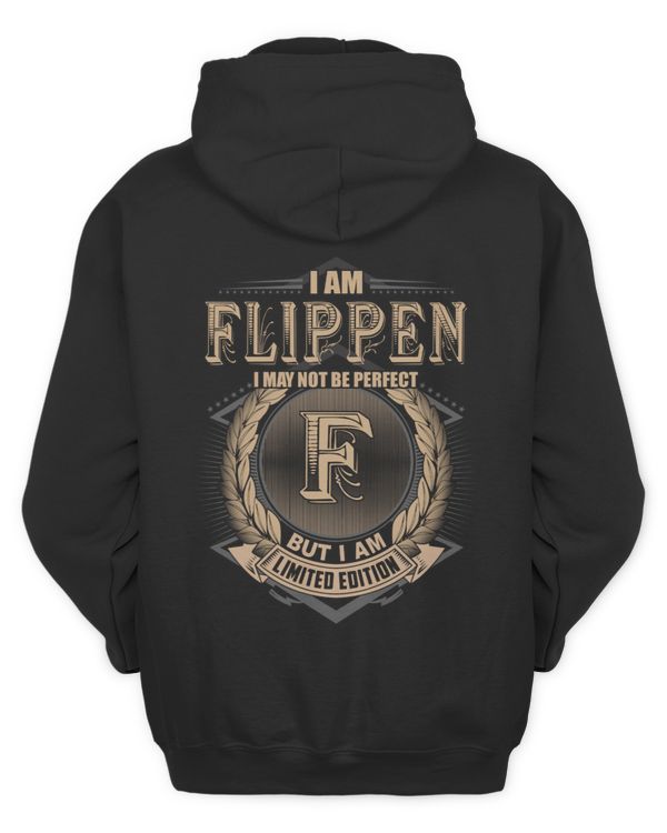 I Am FLIPPEN I May Not Be Perfect But I Am Limited Edition US7