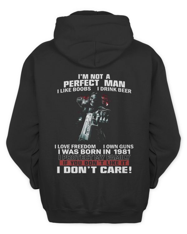 I'm Not Perfect Man I Was Born In 1981 If You Don't Like It I Don't Care USA21