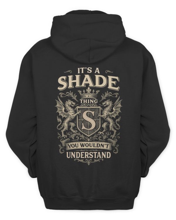 It's a SHADE Thing You Wouldn't Understand