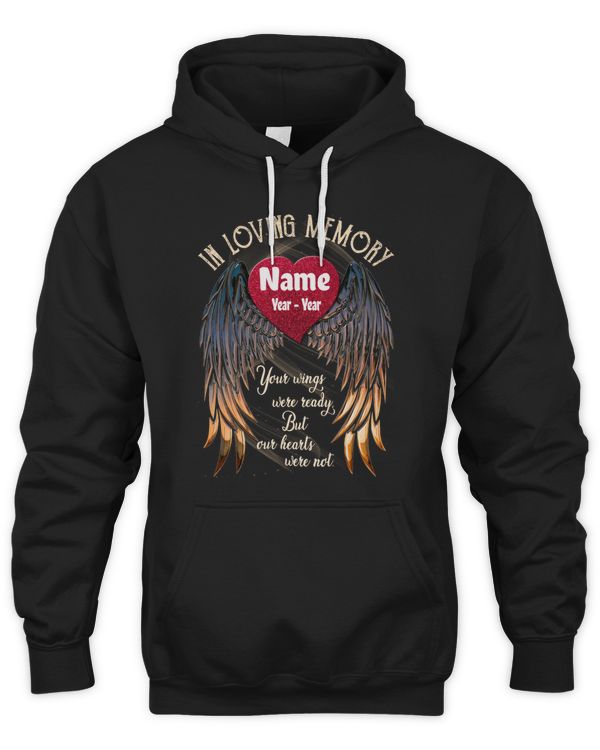 PERSONALIZATION - In Memory loving - Your Wings Were Ready, But Out Hearts Were Not.