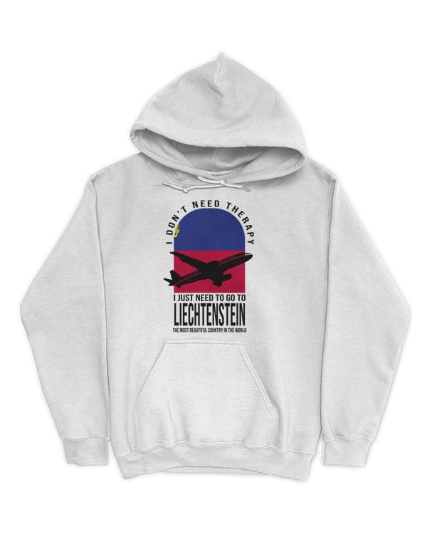 I Dont Need Therapy I Just Need to Go to Liechtenstein T-Shirt