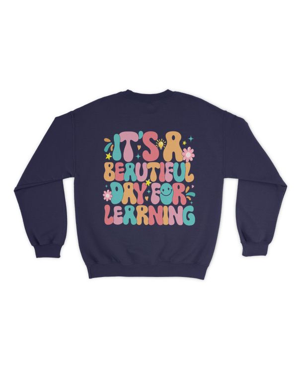It's a beautiful day for learning shirt
