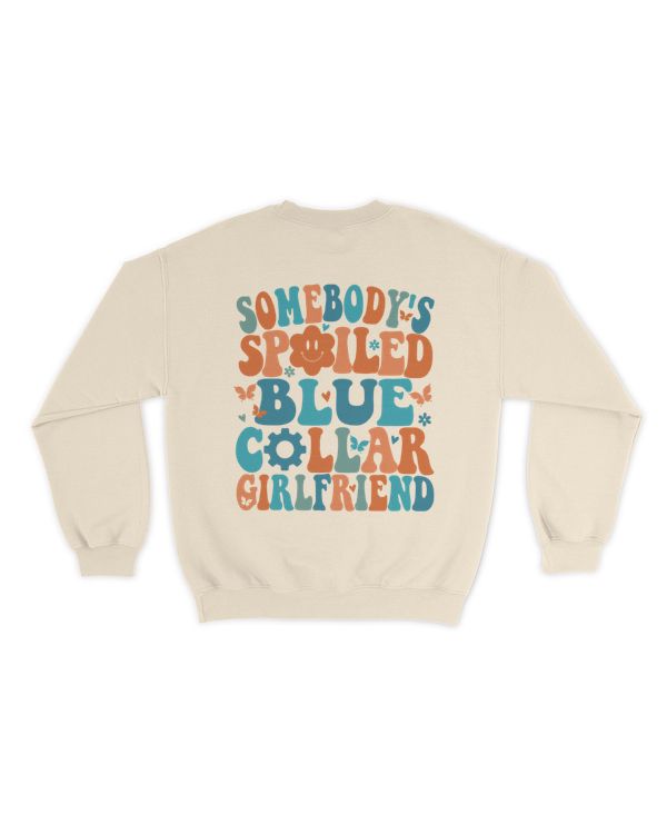 Somebody's spoiled blue collar girlfriend era shirt