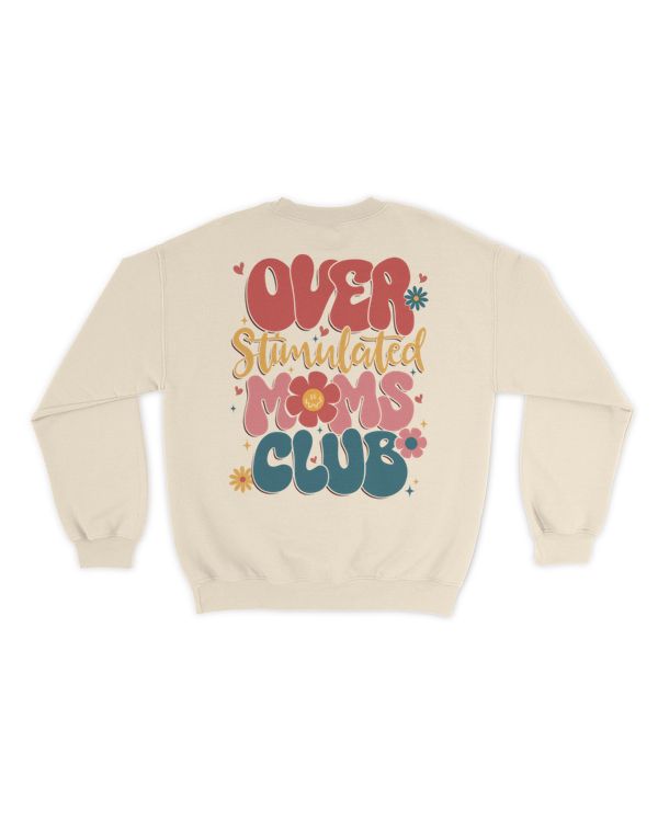 Over stimulated moms club shirt