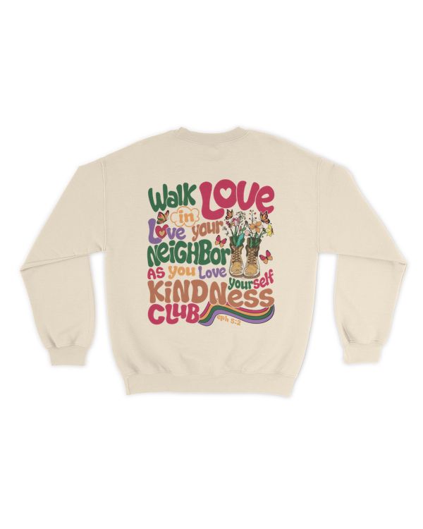 Walk in love. Love your neighbor as you love yourself. Kindness club shirt