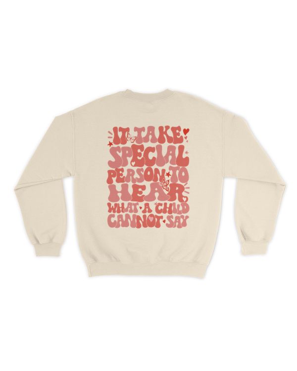 It take special person to hear what a child cannot say shirt