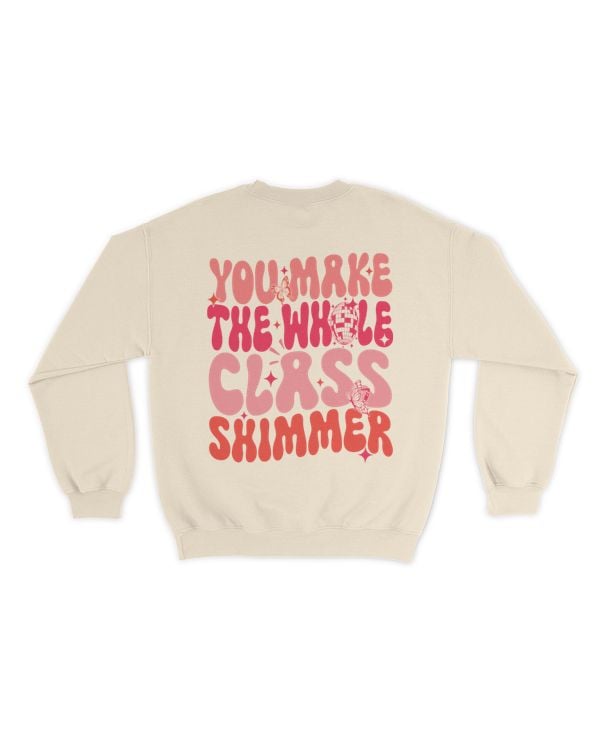 You make the whole class shimmer shirt