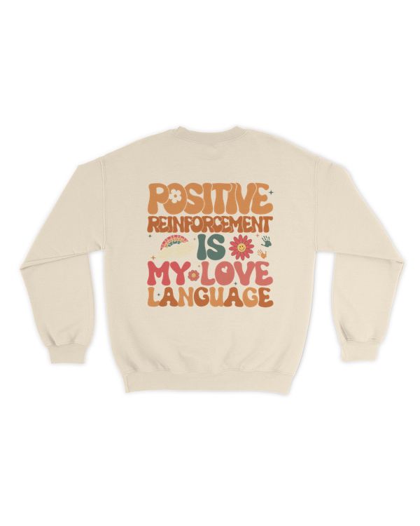Positive reinforcement is my love language shirt