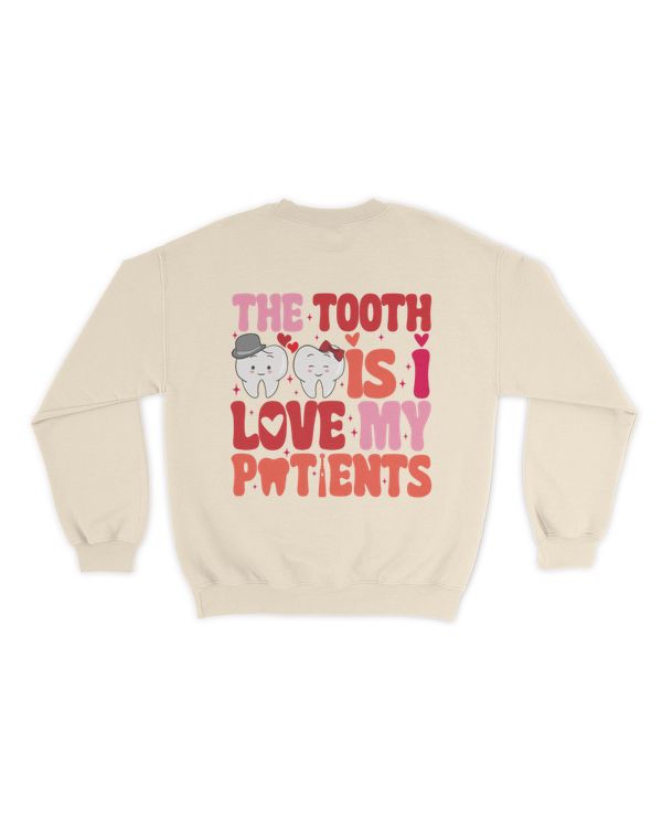 The tooth is, i love my patients shirt
