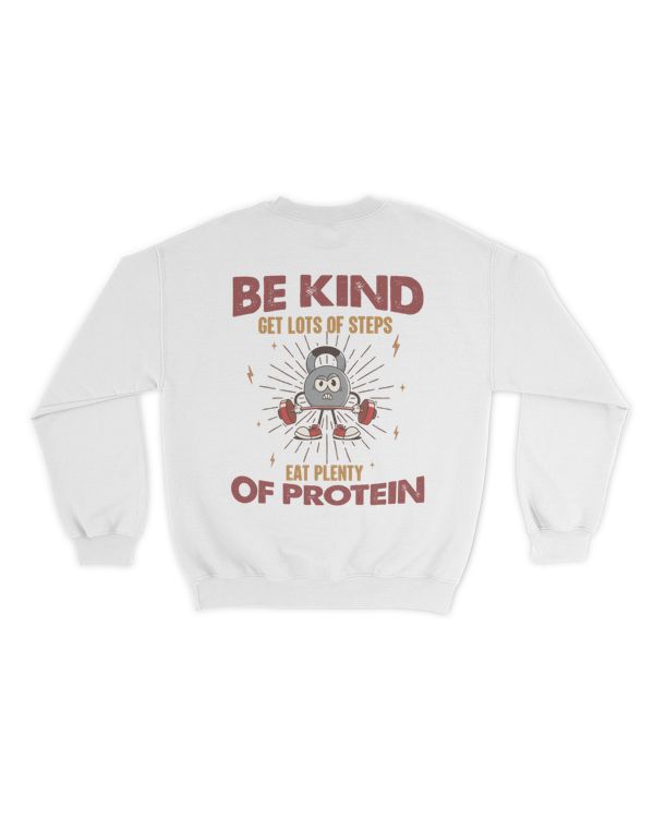 Be kind get lots of steps eat plenty of protein shirt