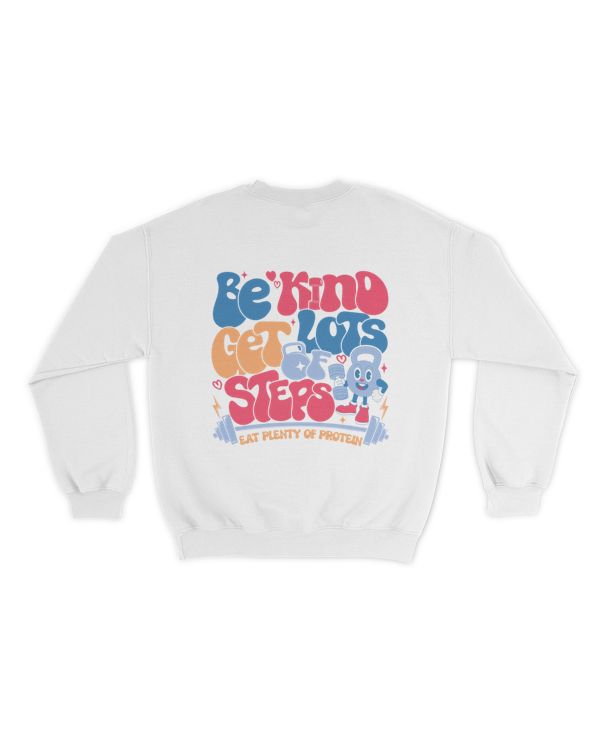 Be kind get lots of steps eat plenty of protein shirt