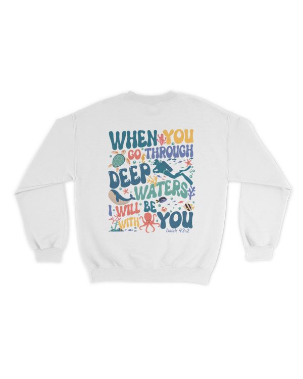 When you go through deep waters i will be with you shirt