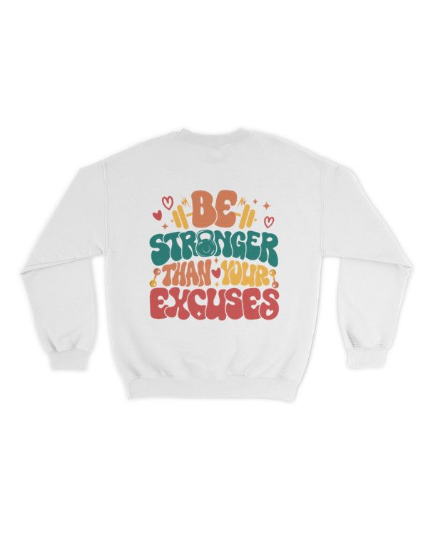Be stronger than your excuses shirt