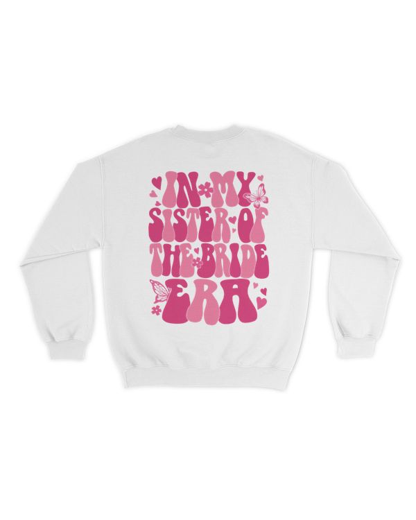 In my sister of the bride era shirt
