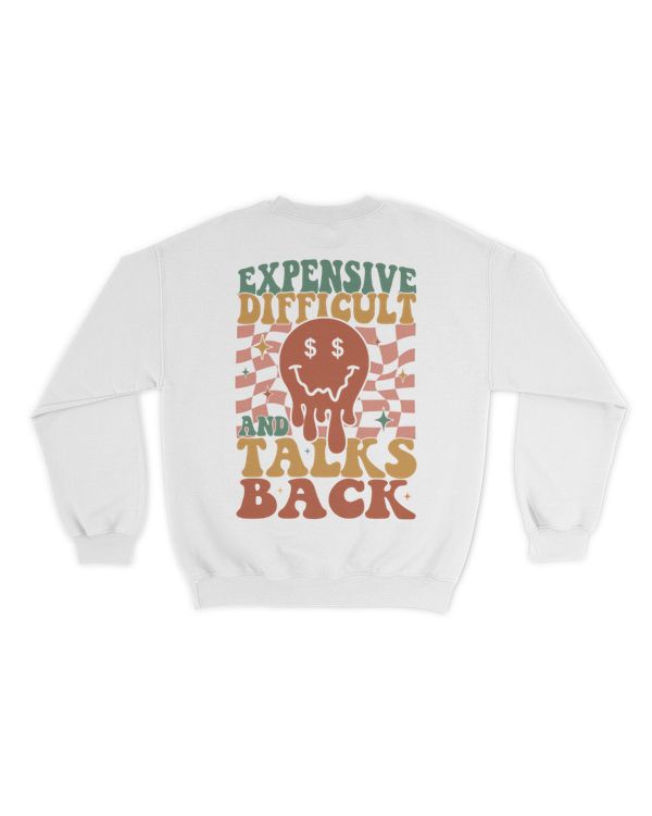 Expensive difficult and talks back shirt