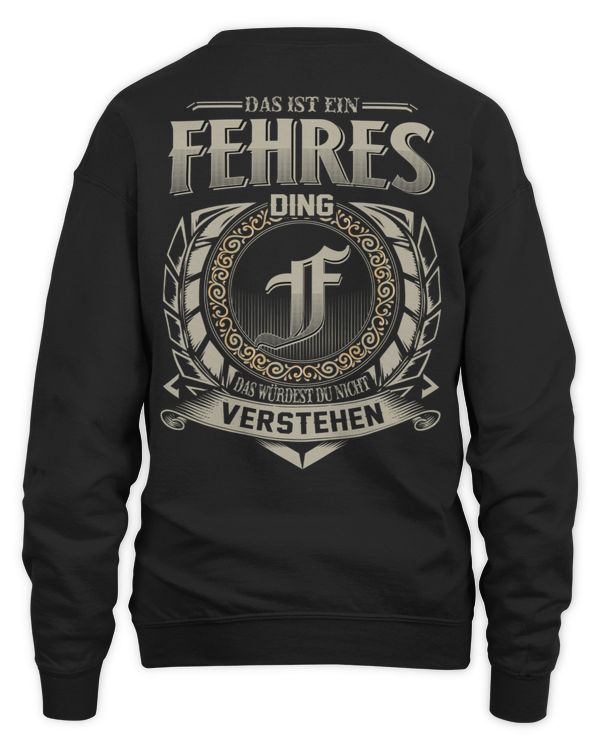 Das Ist Ein Fehres Ding, Das Würdest Du Nicht Verstehen, Name-Shirt DE10