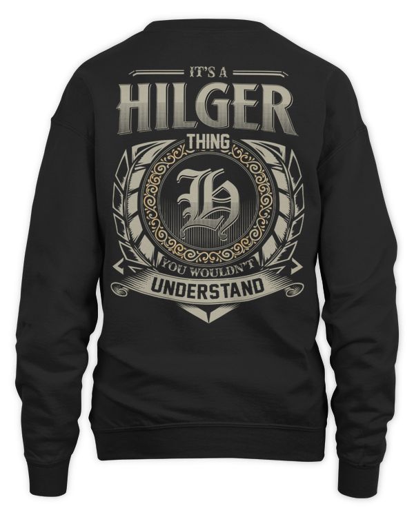 It's a HILGER Thing You Wouldn't Understand US04