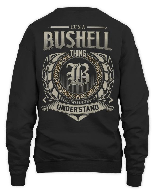 It's a BUSHELL Thing You Wouldn't Understand US04