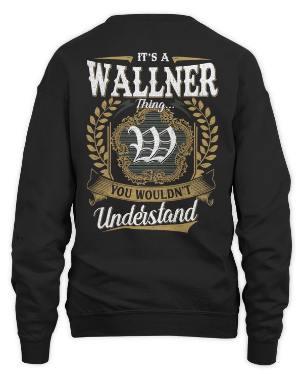 It's a WALLNER Thing You Wouldn't Understand US01