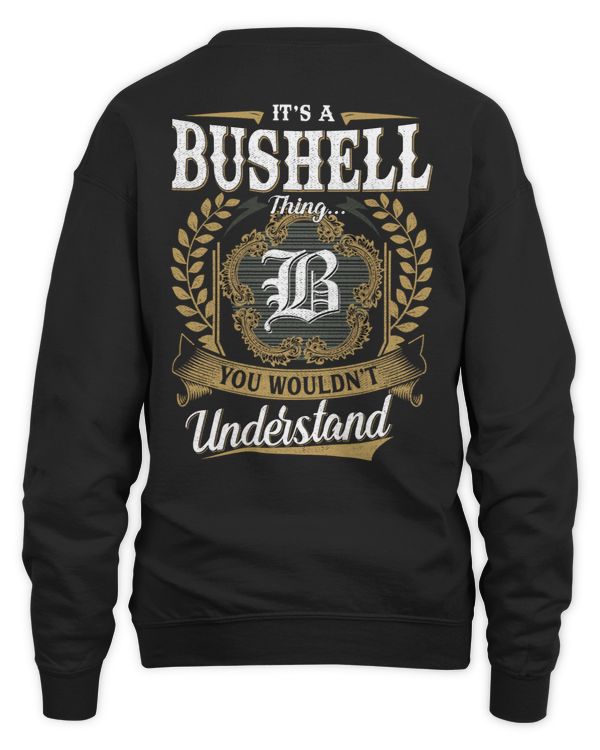 It's a BUSHELL Thing You Wouldn't Understand US01