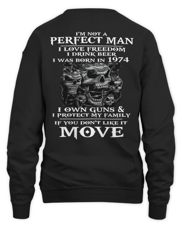 I'm Not A Perfect Man I Love Freedom I Drink Beer I Was Born In 1974 USA23