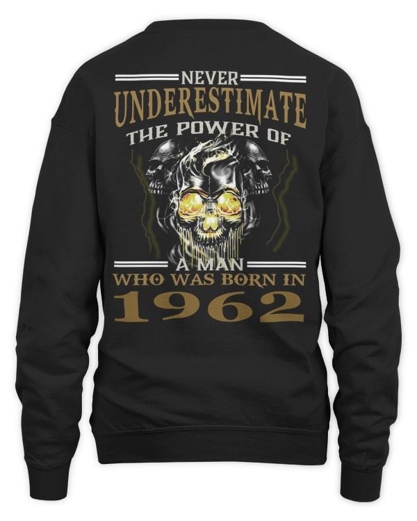 Never Underestimate The Power Of A Man Who Was Born In 1962 USA24