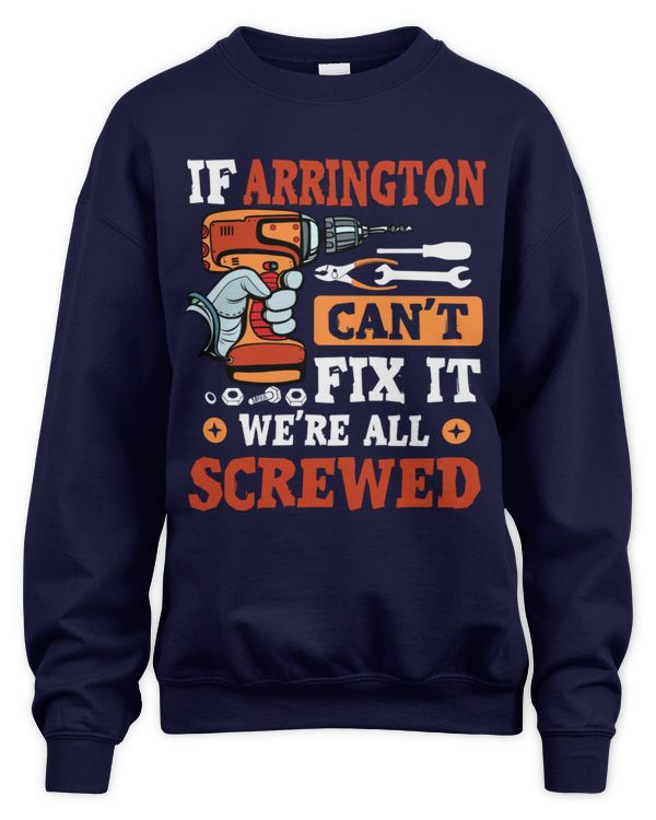 If ARRINGTON Can't Fix It We're All Screwed Last Name On T Shirt USE5