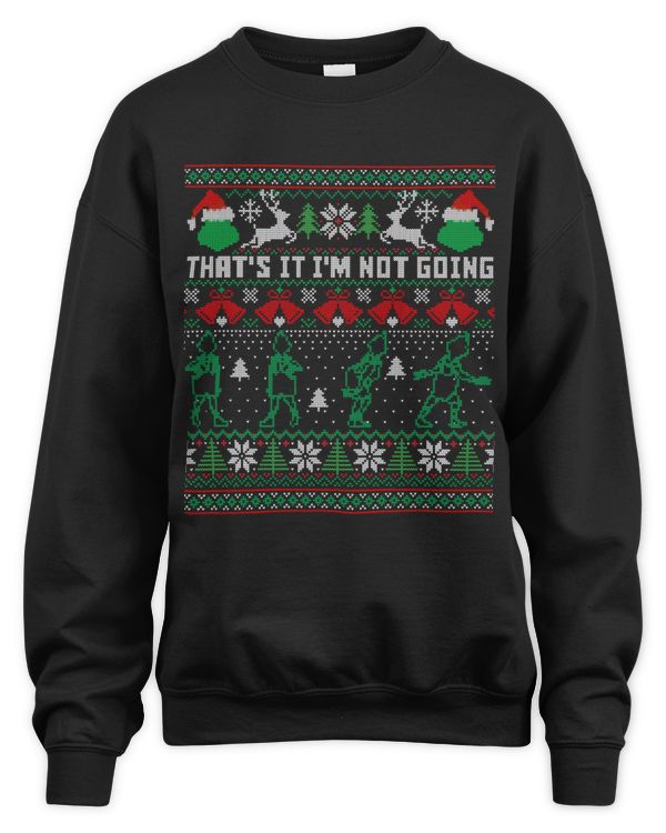 That's It I'm Not Going Sweatshirt Top Dark Color