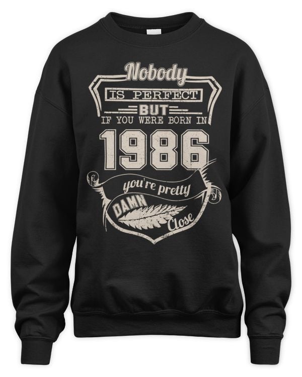 Nobody Is Perfect But If You Were Born In 1986 You're Pretty Damn Close USA59