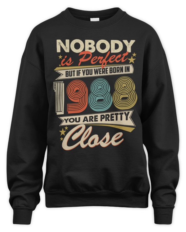 Nobody Is Perfect But If You Were Born In 1988 You Are Pretty Close USA62