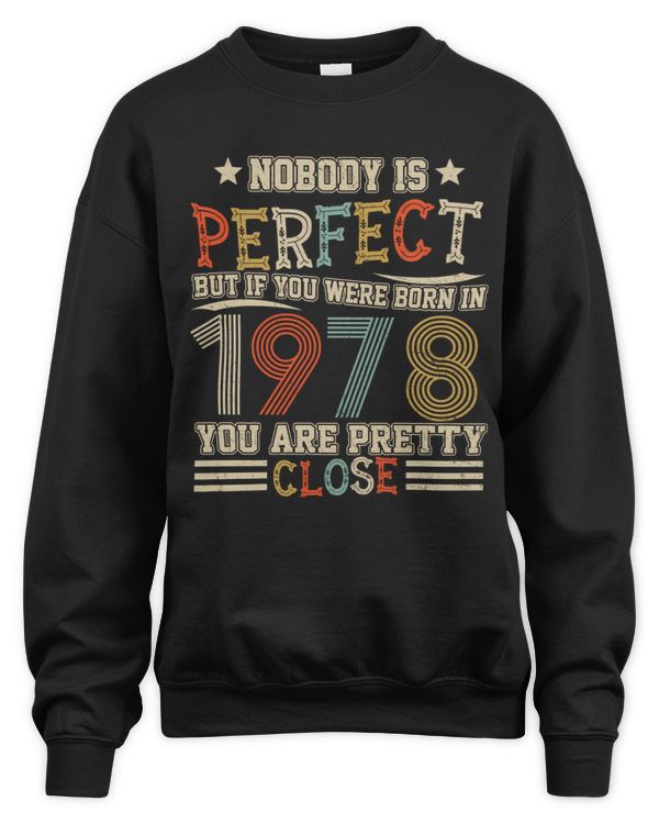 Nobody Is Perfect But If You Were Born In 1978 You Are Pretty Close USA80