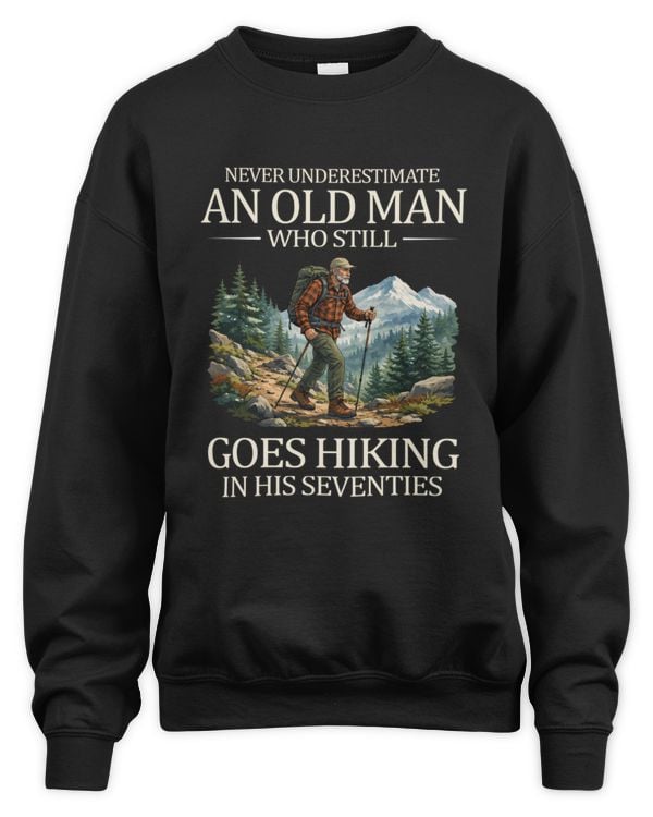 Never underestimate an old man who still goes hiking in his Seventies