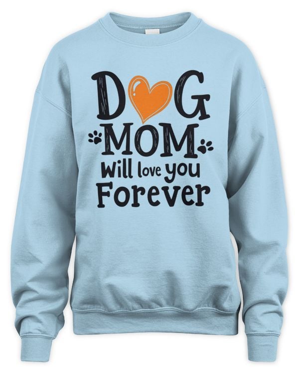 Will Love You Forever Dog Mom T-Shirt Design