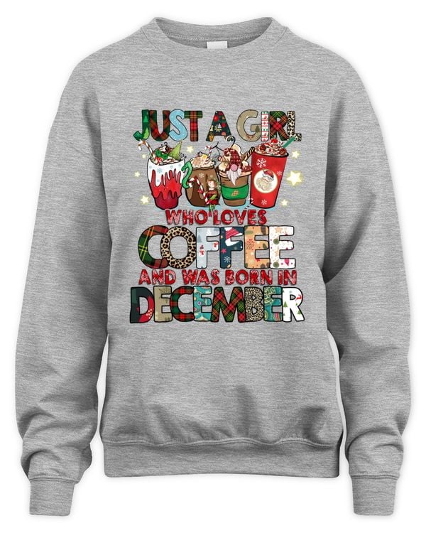 Just A Girl Who Loves Coffee And Was Born In December