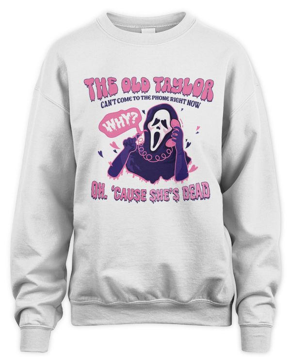 The Old Taylor Cant Come To The Phone Taylor Spooky Shirt Top Light Color