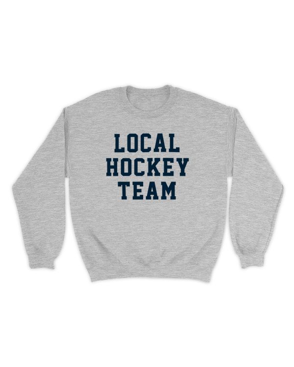 Local Hockey Team Sweatshirt Shirt Hoodie