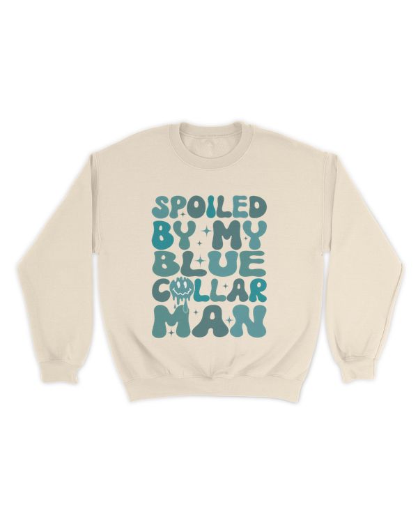 Spoiled by my blue collar man shirt