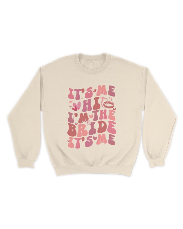 It's me Hi I'm the bride It's me shirt
