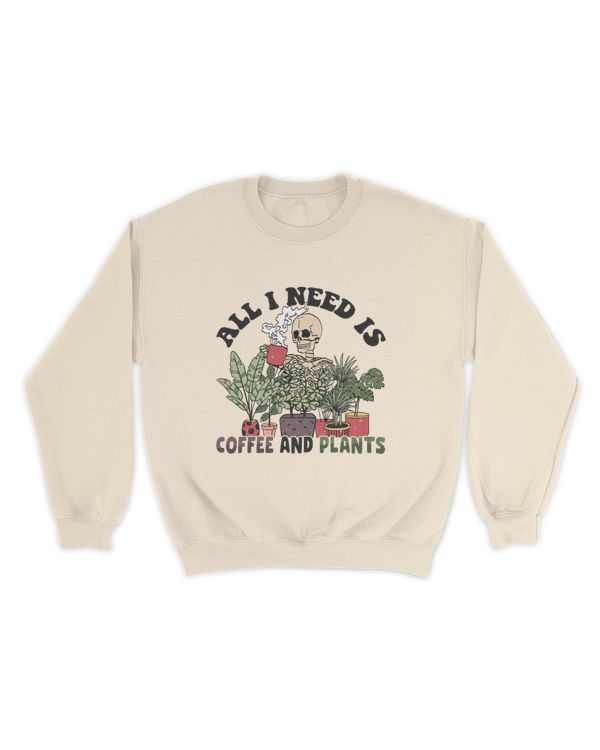 All i need is coffee and plants shirt