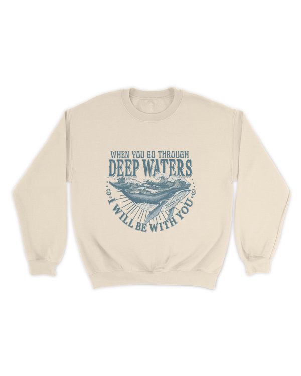 When you go through deep waters i will be with you shirt