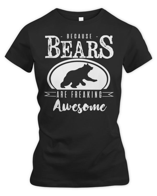 Bear Because Bears Are Freaking Awesome 53 forest