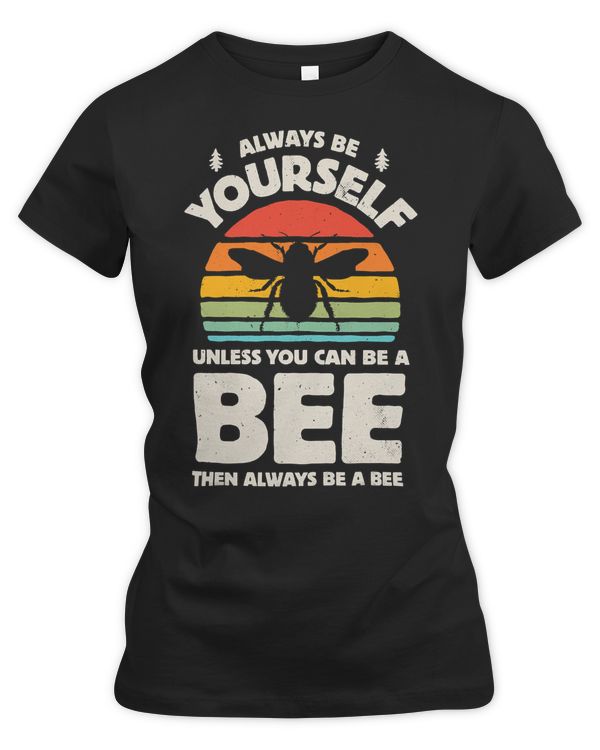 Bee Beekeeper Always Be Yourself Retro 70s Insect Beekeeper Beekeeping 76 Hive Beekeeping