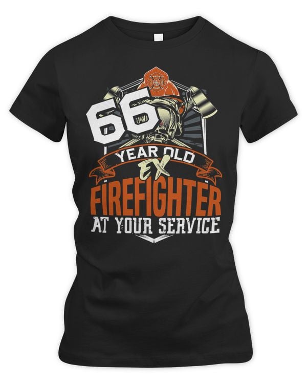 Firefighter Fireman 66 Year Old Ex Firefighter At Your Service 15 Firefighting