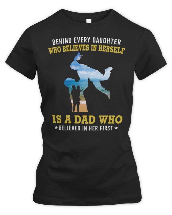 Father Grandpa Behind Every Daughter Who Believes In Herself Is a Dad 178 Family Dad