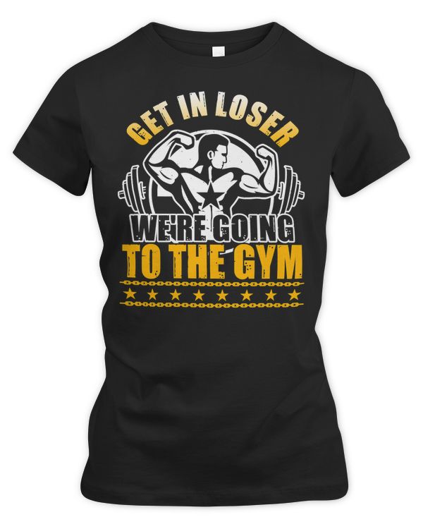 Gym Training Get In Loser Were Going To The Funny Workout 483 Bodybuilding