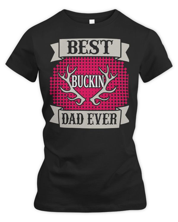 Hunting Hunt Best Buckin Dad Ever 83 Hunter