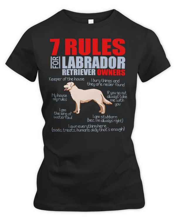 Labrador Retriever Lover 7 Rules for Labrador Retriever 387 Retrievers Dog