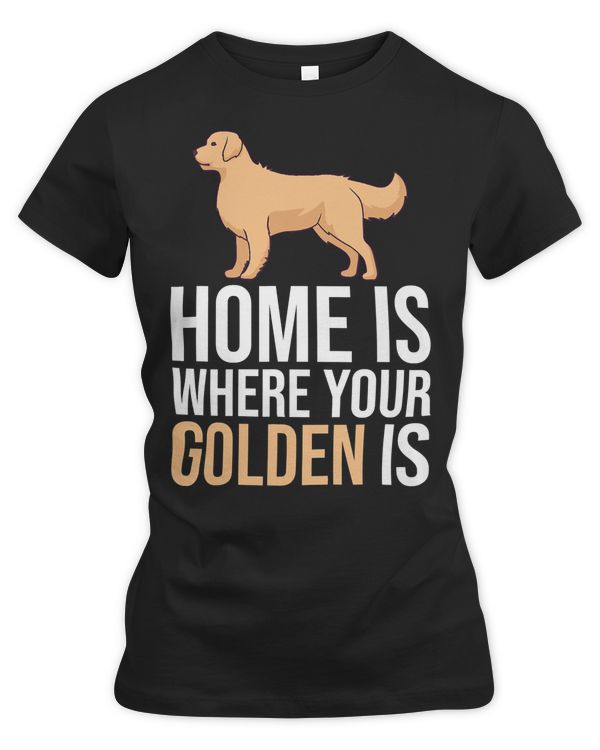 Labrador Retriever Lover Home Is Where Your Golden Is Dog Labrador Golden Retriever 71 Retrievers Dog