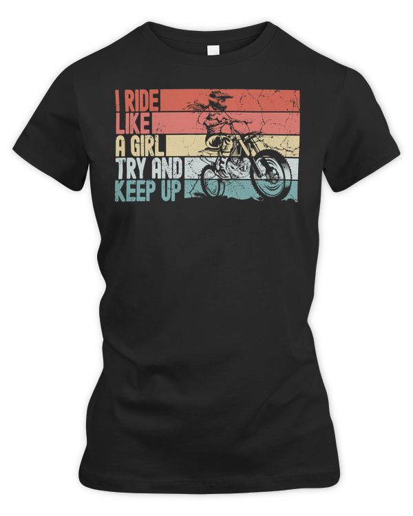 Racing Racer I ride like a girl try and keep up women dirt bike Motorcross racer gift39 Race Speed