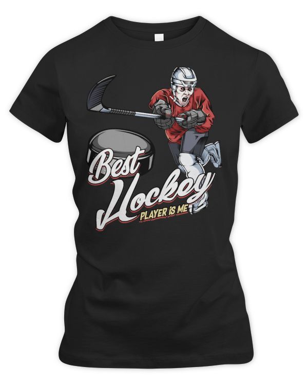 Hockey Best Hockey Player Is Me Cool Ice Statement Quotes 302 player
